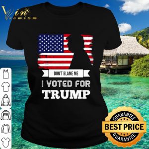 Original Don't Blame Me I Voted For Trump Flag shirt 1