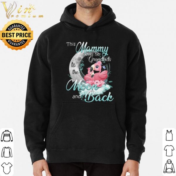 Original Flamingo This Mammy Loves Her Grandkids To The Moon And Back shirt