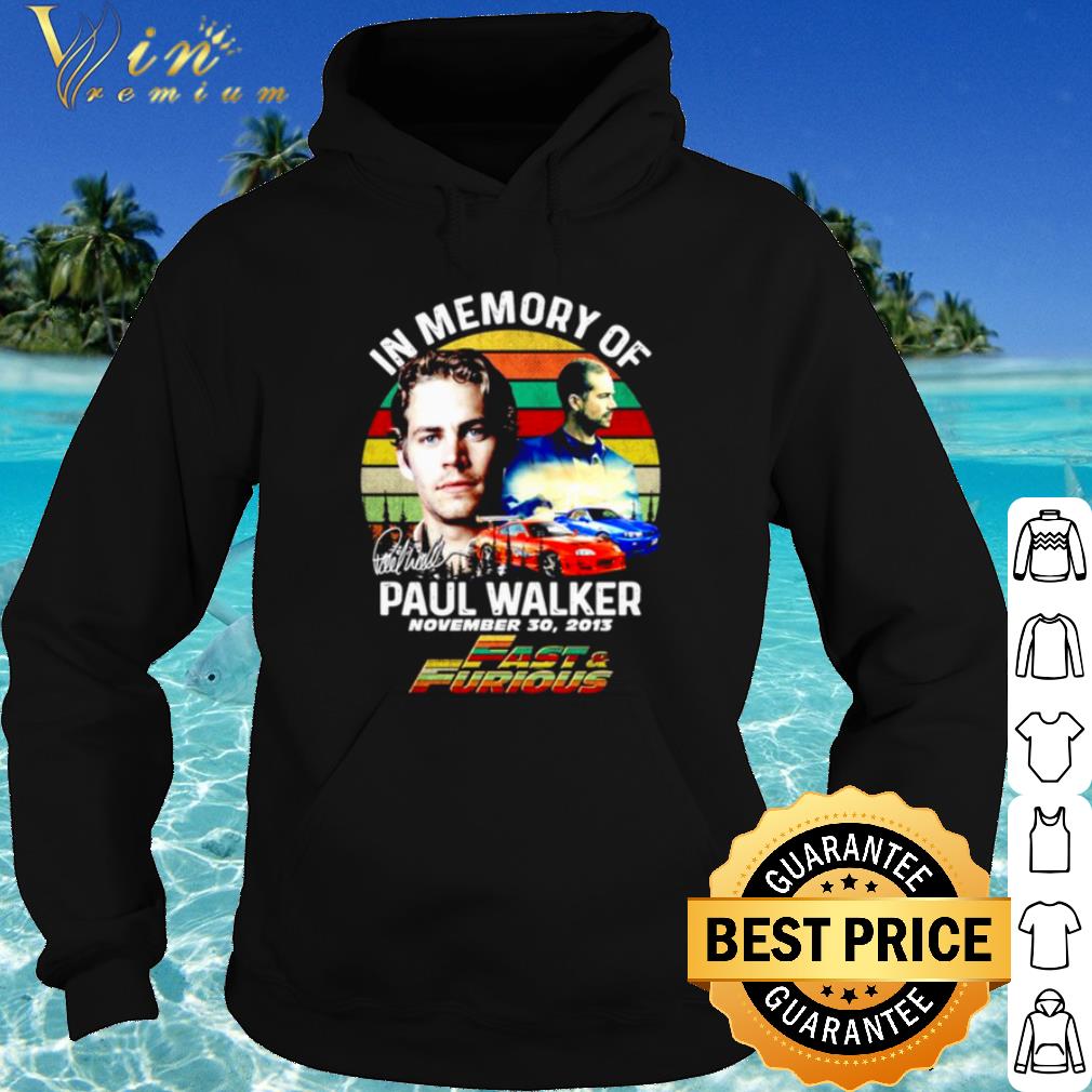 Cool In Memory Of Paul Walker Fast And Furious Signature Vintage shirt d21f110f cool in memory of paul walker fast and furious signature vintage shirt 4 - Cool In Memory Of Paul Walker Fast And Furious Signature Vintage shirt