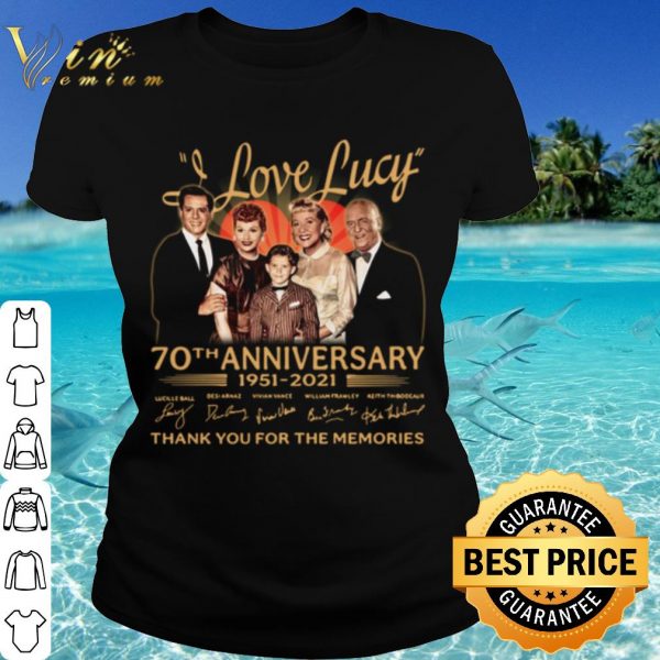 Cool I Love Lucy 70th Anniversary 1951 2021 Thank The Memories Signatures shirt