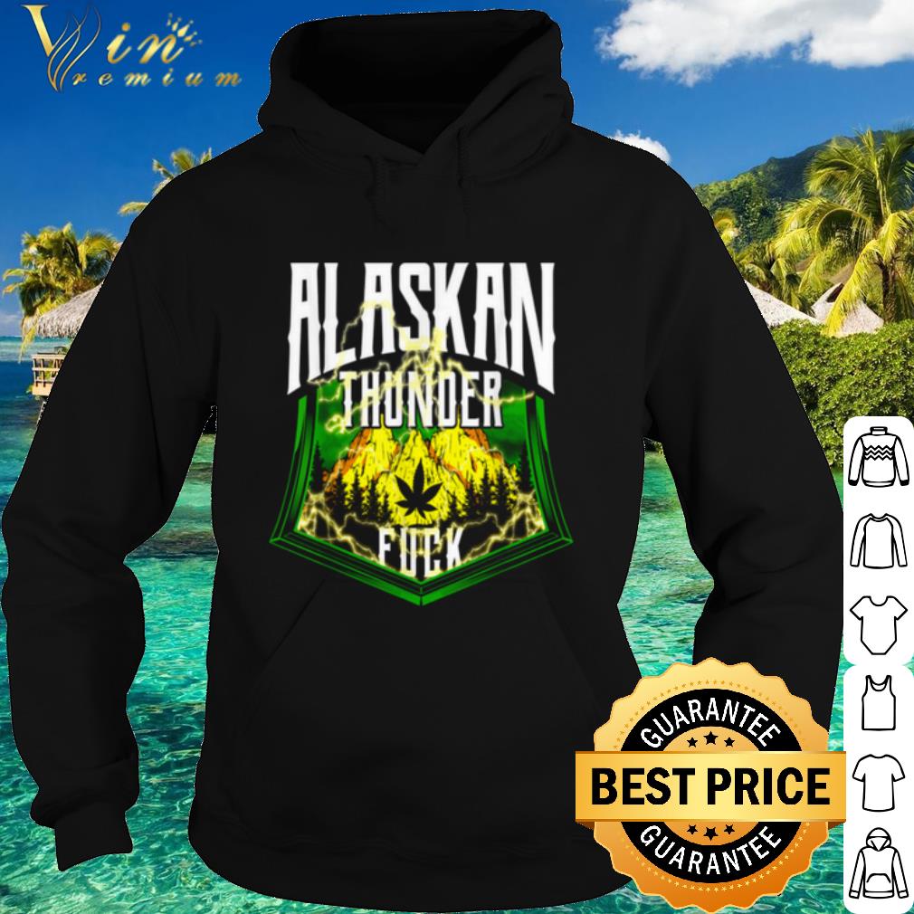 Original Alaskan Thunder Fuck Marijuana Strain Alaska shirt d8809d13 original alaskan thunder fuck marijuana strain alaska shirt 4 - Original Alaskan Thunder Fuck Marijuana Strain Alaska shirt