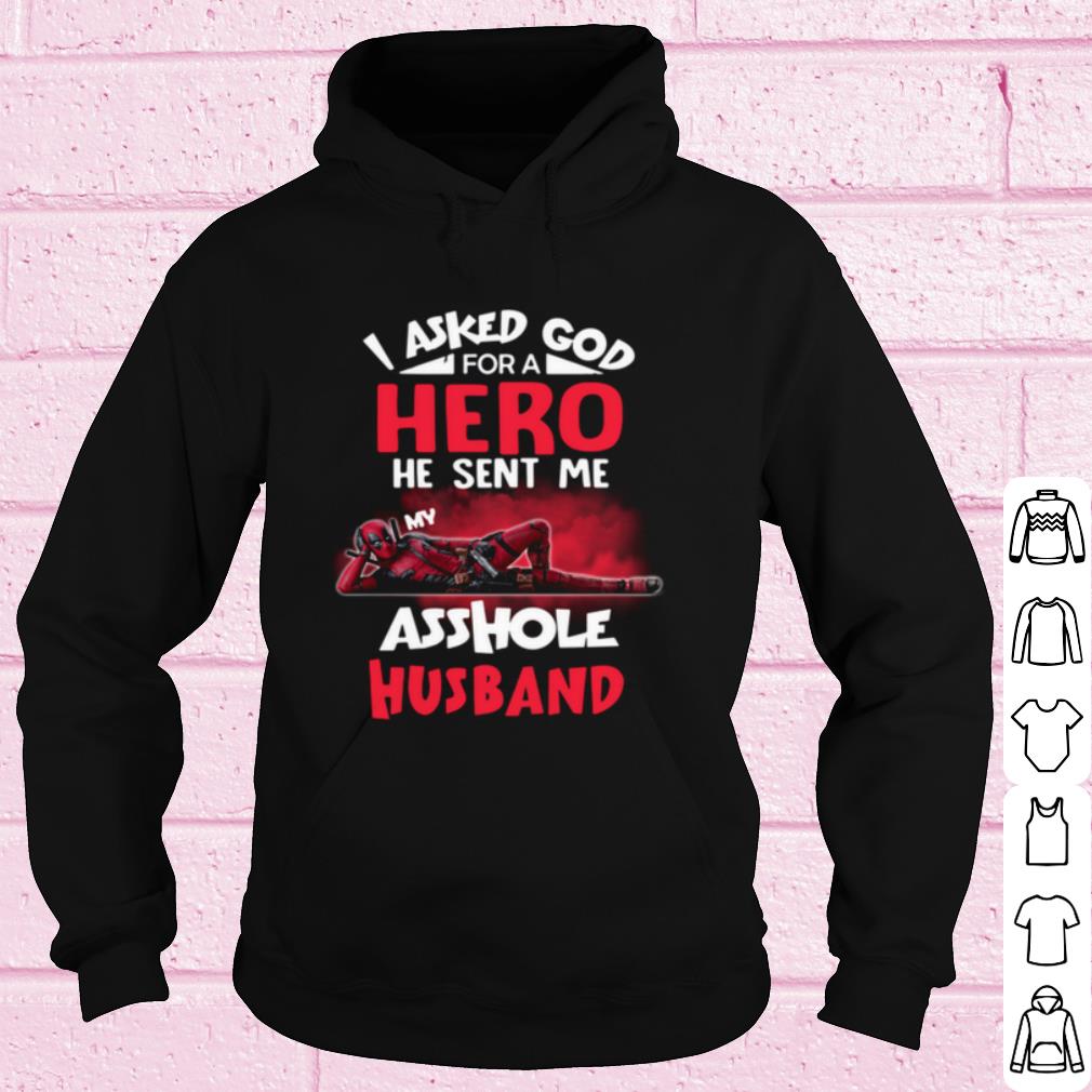 df5364ac deadpool i asked god for a hero he sent me my asshole husband shirt 4 - Deadpool I Asked God For A Hero He Sent Me My Asshole Husband shirt
