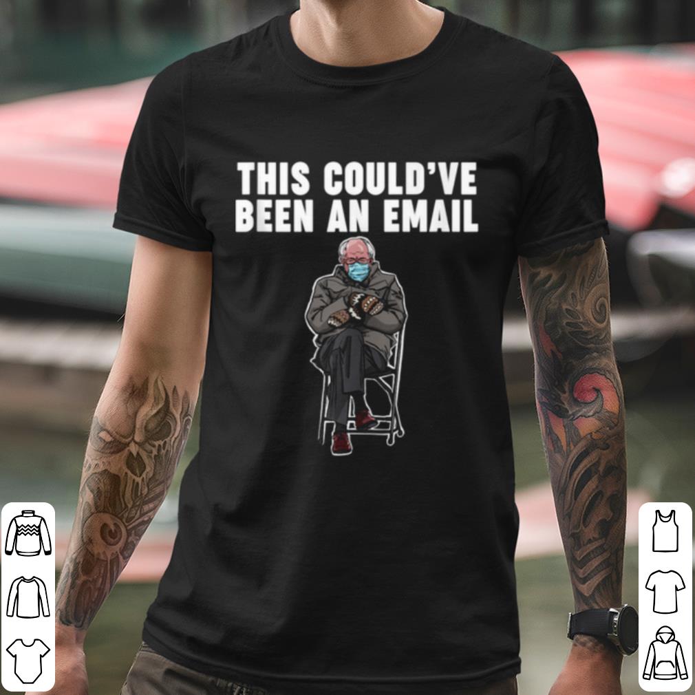 dfc1d466 pretty this couldve been an email bernie mittens shirt 4 - Pretty This Couldve Been an Email Bernie Mittens shirt