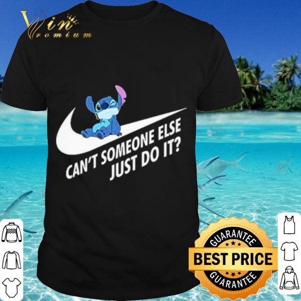 Cool Stitch Can't Someone Else Just Do It shirt