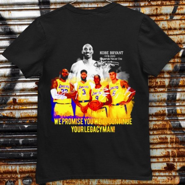 Pretty Kobe Bryant We Promise You Well Continue Your Legacyman Signature shirt