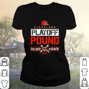 Pretty Cleveland Playoff Poud The Bite Is Back Dog 2021 shirt 1
