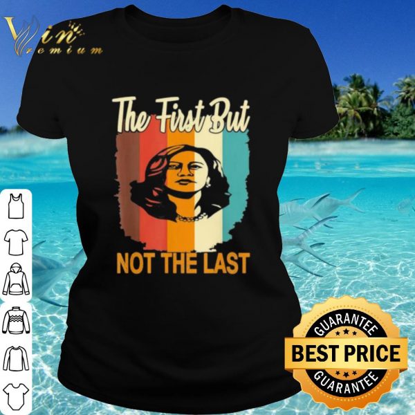 Cool The First But Not The Last Kamala Harris Vintage shirt