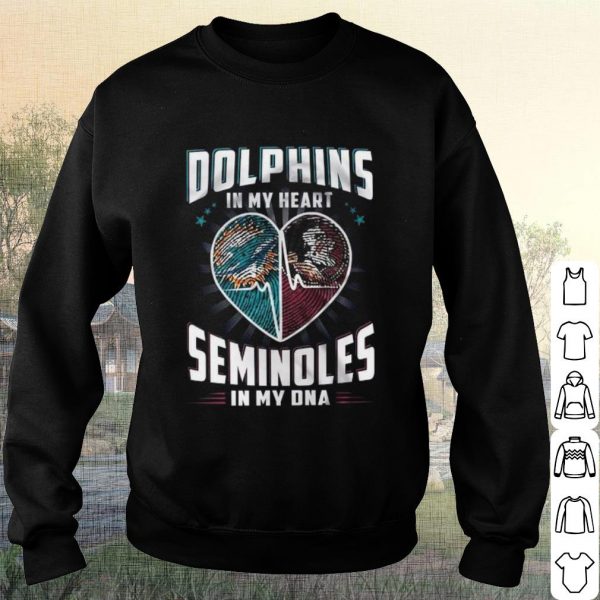 Original Dolphins In My Heart Seminoles In My DNA shirt
