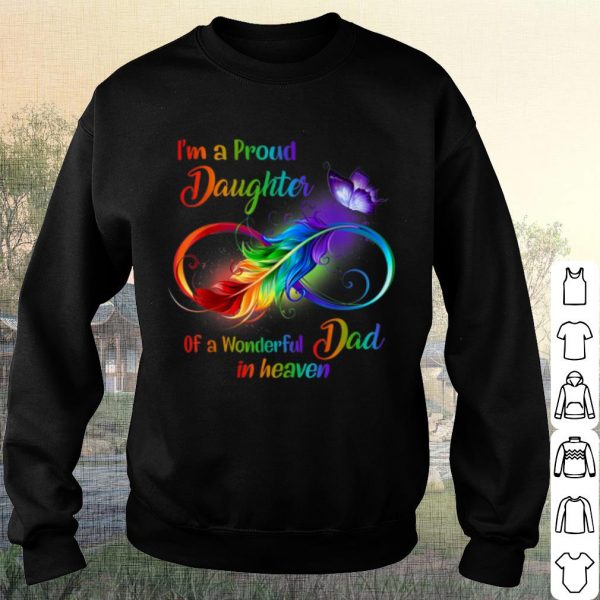 Pretty I'm A Proud Daughter Of A Wonderful Dad In Heaven shirt