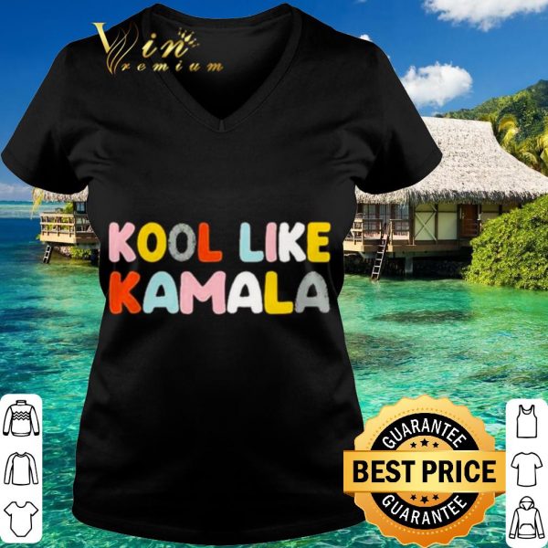 Original Kool like Kamala 2021 shirt