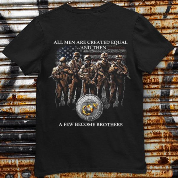 Pretty All Men Are Created Equal And Then A Few Become Brothers shirt