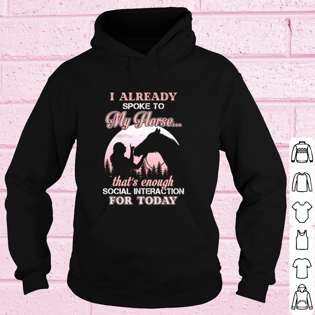 I Already Spoke To My Horse That's Enough Social Interaction For Today shirt f63add59 i already spoke to my horse that s enough social interaction for today shirt 4 - I Already Spoke To My Horse That's Enough Social Interaction For Today shirt