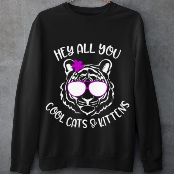 Original Hey All You Cool Cats And Kittens shirt