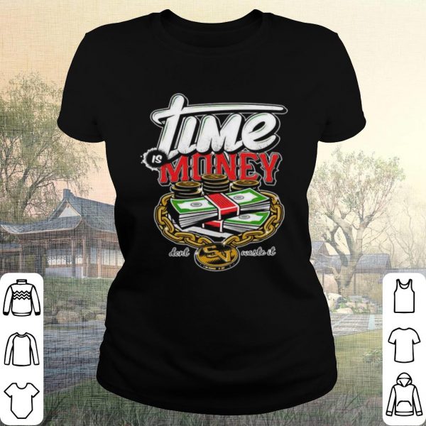 Pretty Lime Is Money Don't Waste It shirt