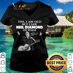 Top Yes I Saw Neil Diamond On Stage Signature shirt 2