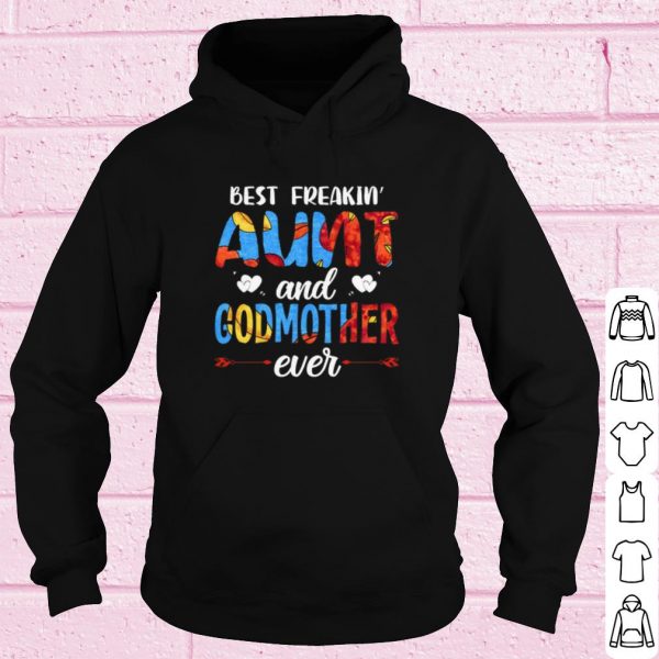 Best Best Freakin Aunt And Godmother Ever shirt