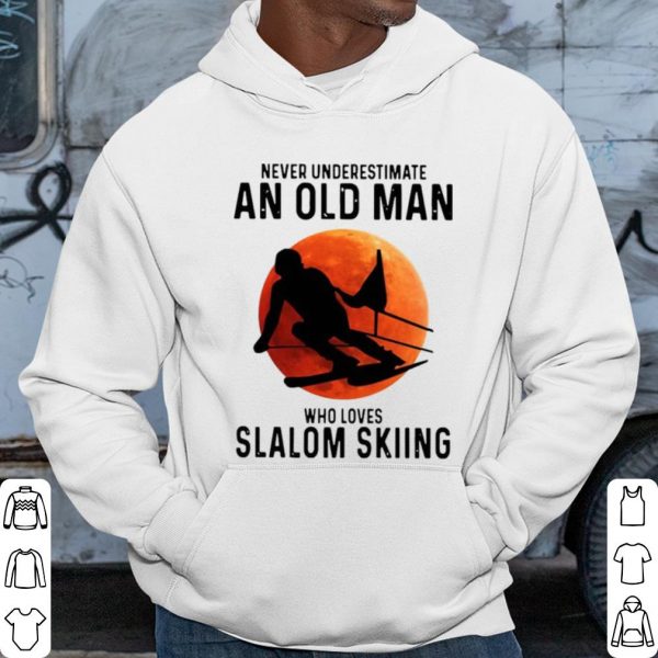 Pretty Never Underestimate An Old Man Who Loves Slalom Skiing shirt