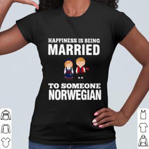 Pretty Happiness Is Being Married To Someone Norwegian shirt 1