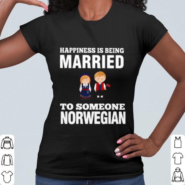 Pretty Happiness Is Being Married To Someone Norwegian shirt