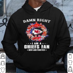 Pretty Damn Right I Am A Chiefs Fan Now And Forever shirt 2