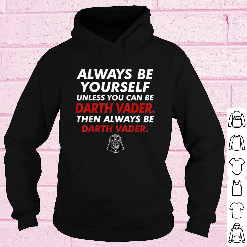 Official Star Wars Darth Vader Be Yourself shirt 89a70c6f official star wars darth vader be yourself shirt 4 - Official Star Wars Darth Vader Be Yourself shirt