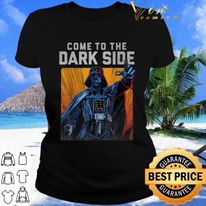 Pretty Star Wars Darth Vader Come To The Dark Side shirt 1