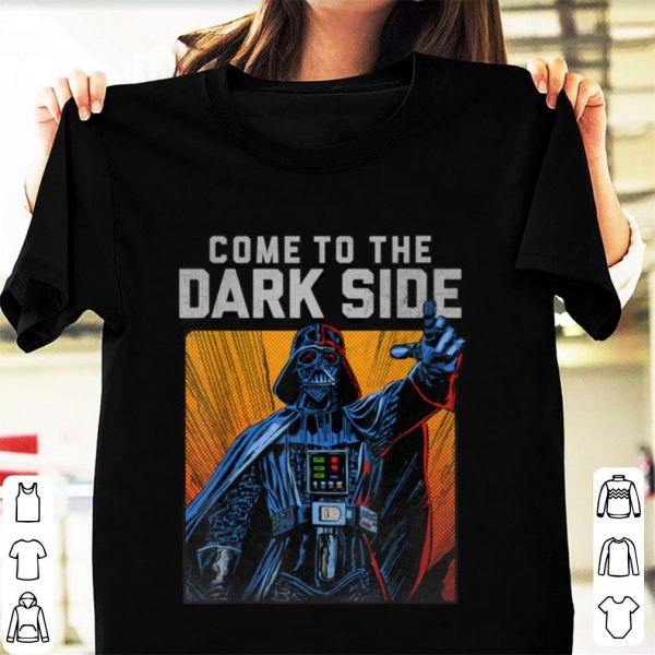 Pretty Star Wars Darth Vader Come To The Dark Side shirt