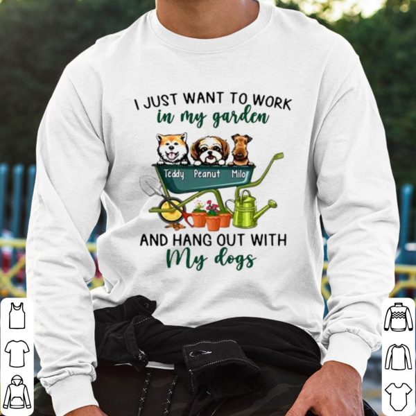 Original I Just Want To Work In Garden And Hang Out With My Dogs shirt