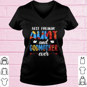 Best Best Freakin Aunt And Godmother Ever shirt