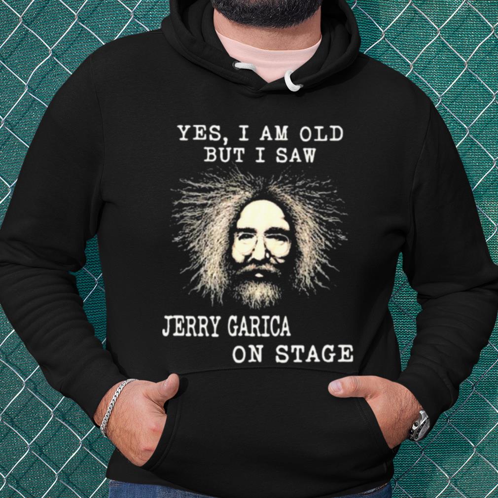 cd23cff7 top yes i am old but i saw jerry garica on stage shirt 4 - Top Yes I Am Old But I Saw Jerry Garica On Stage shirt