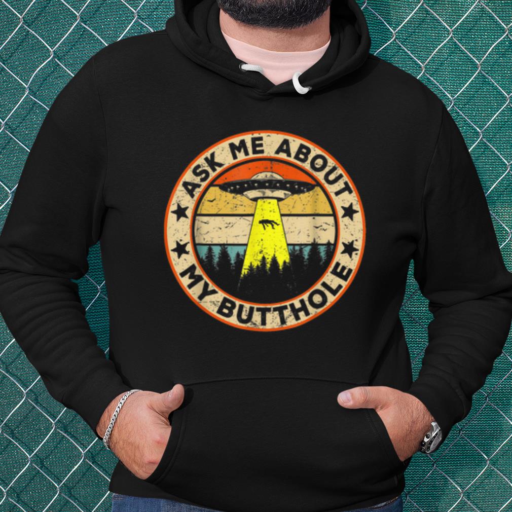 d7ae8596 top ask me about my butthole ufo alien abduction vintage shirt 4 - Top Ask Me About My Butthole UFO Alien Abduction Vintage shirt