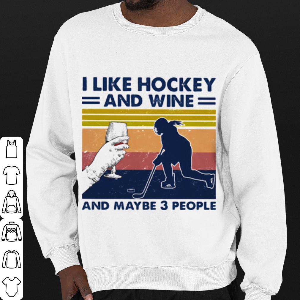 e1667d15 pretty i like hockey and wine and maybe 3 people vintage shirt 4 - Pretty I Like Hockey And Wine And Maybe 3 People Vintage shirt
