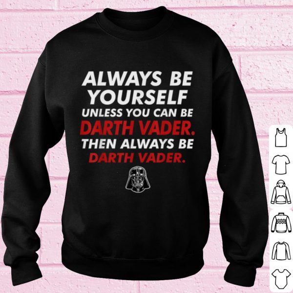 Official Star Wars Darth Vader Be Yourself shirt
