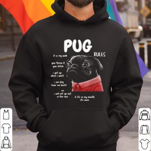 Original Kawaii Black Pug Rules It Is My Walk You Threw It You Fetch I Get Up shirt 2
