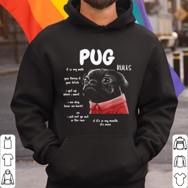 Original Kawaii Black Pug Rules It Is My Walk You Threw It You Fetch I Get Up shirt