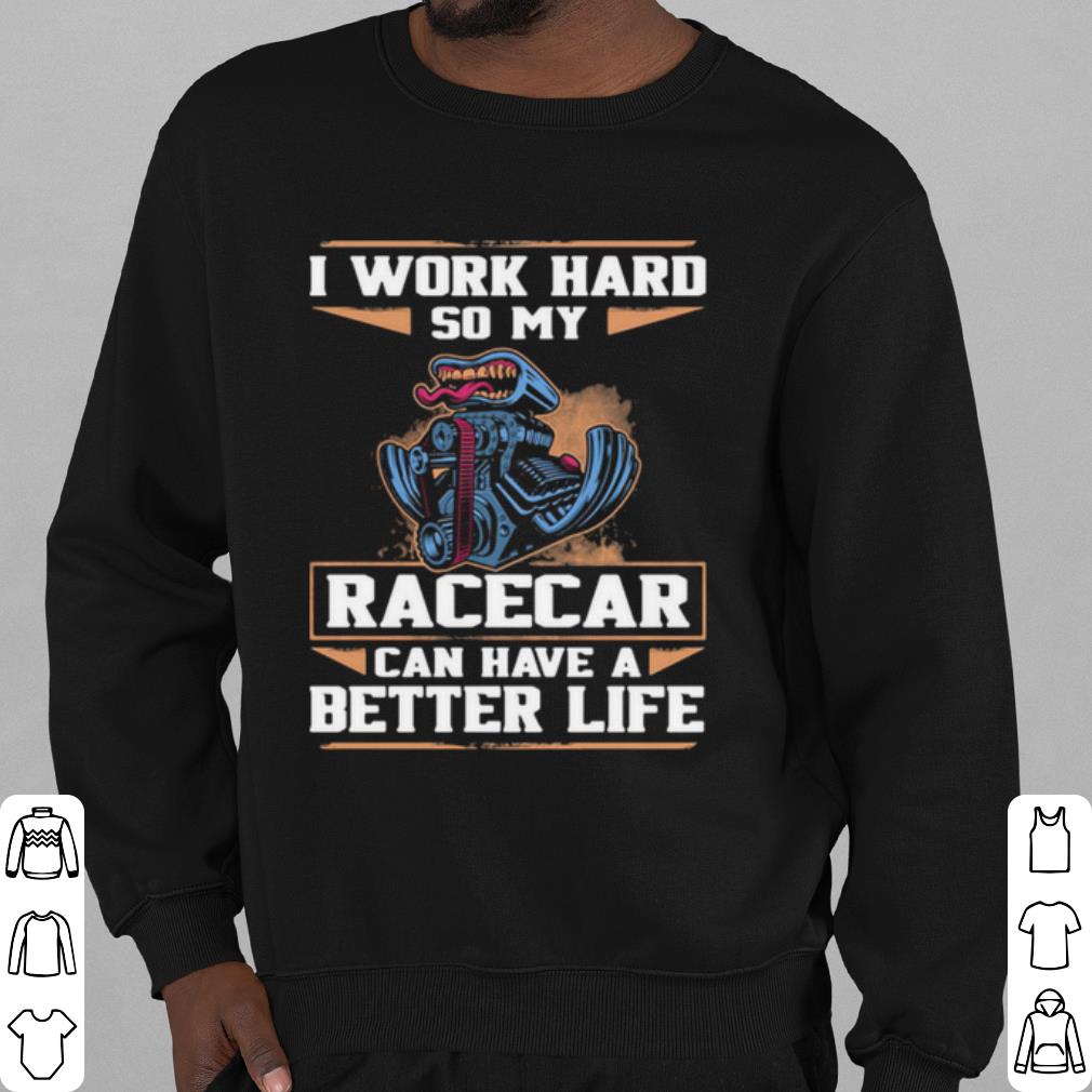 f9972de0 pretty i work hard so my racercar can have a better life shirt 4 - Pretty I Work Hard So My Racercar Can Have A Better Life shirt