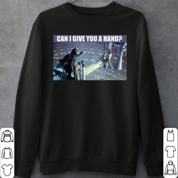 Top Star Wars Darth Vader Luke Skywalker Can I Give You A Hand shirt
