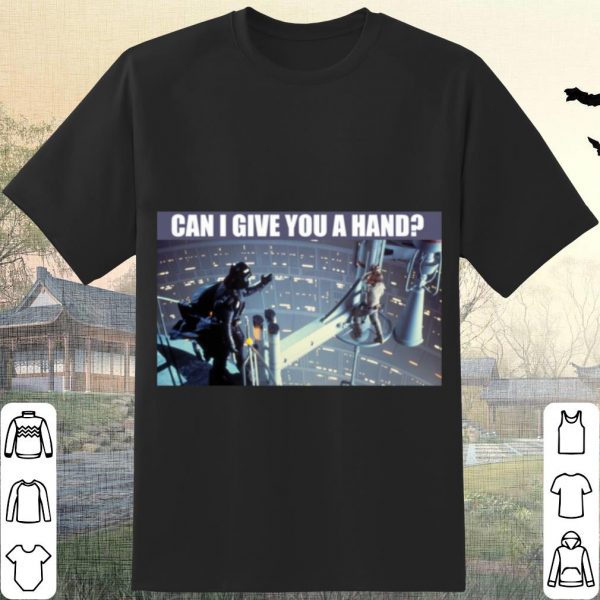 Cool Star Wars Darth Vader Can I Give You A Hand shirt