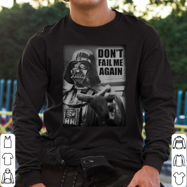 Star Wars Darth Vader Don't Fail Me Again Graphic shirt