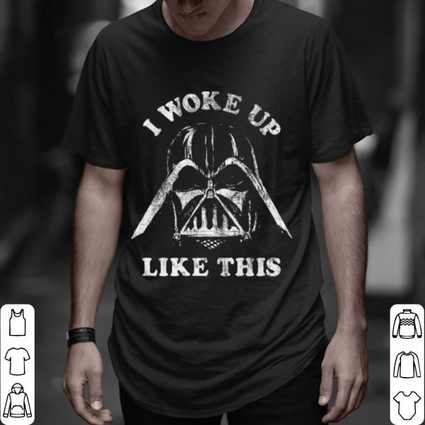 Top Star Wars Darth Vader I Woke Up Like This Distressed shirt