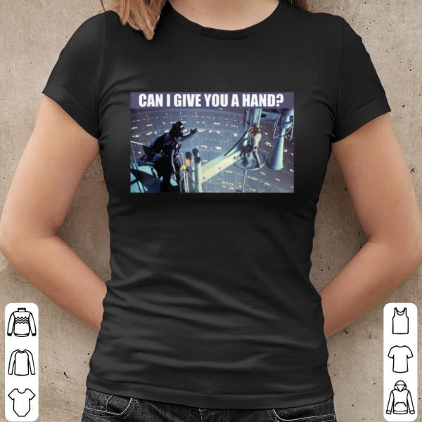 Top Star Wars Darth Vader Luke Skywalker Can I Give You A Hand shirt