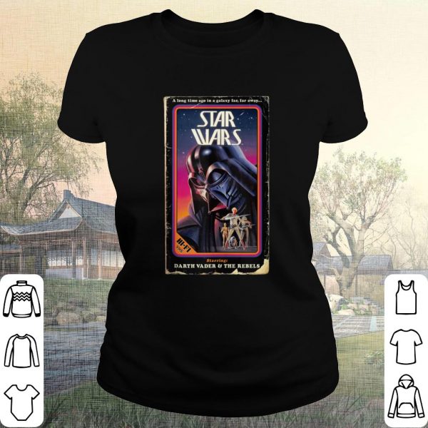 Nice Star Wars Darth Vader & The Rebels VHS shirt