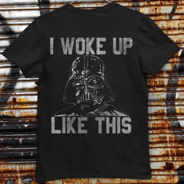 Pretty Star Wars Darth Vader Woke Up Like This Graphic shirt