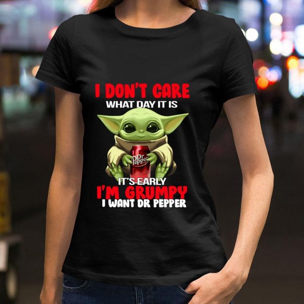Awesome Yoda I Don't Care What Day It Is It's Early I'm Grumpy I Want Dr Pepper shirt