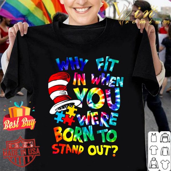 Original Hippie Dr. Seuss Why Fit In When You Were Born To Stand Out Shirt