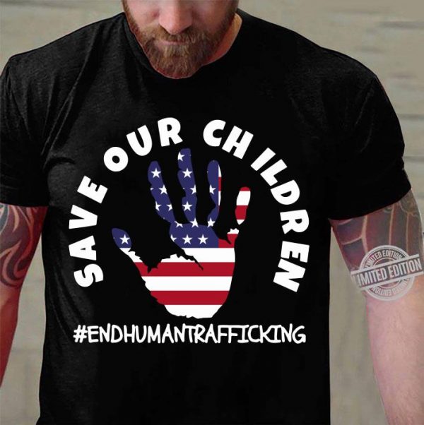 Hot Save Our Children End Human Trafficking American Flag For Patriots shirt
