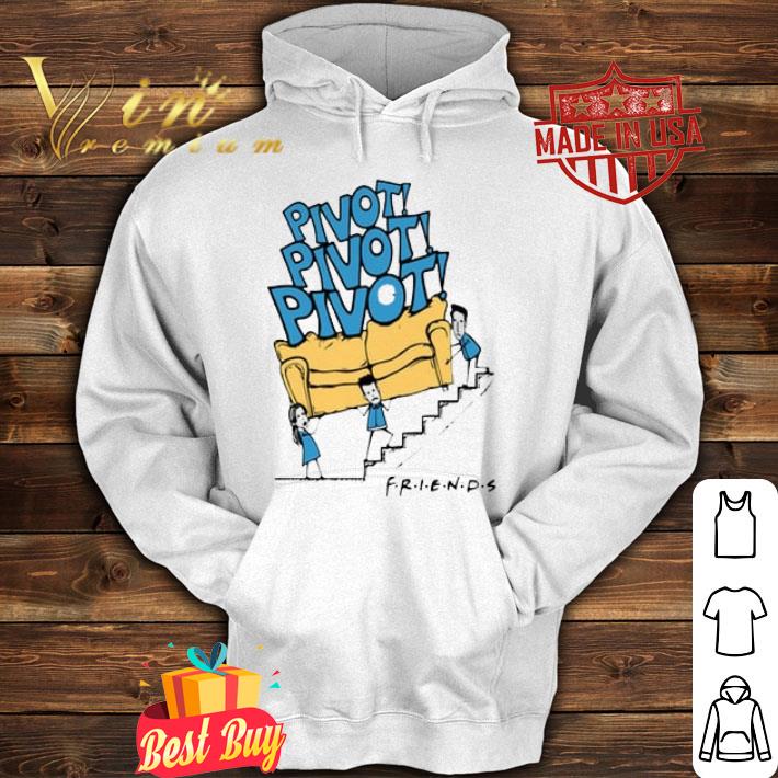 Official Pivot Pivot Pivot Friends TV Show shirt c6141a9a pivot pivot pivot friends tv show shirt 4 - Official Pivot Pivot Pivot Friends TV Show shirt