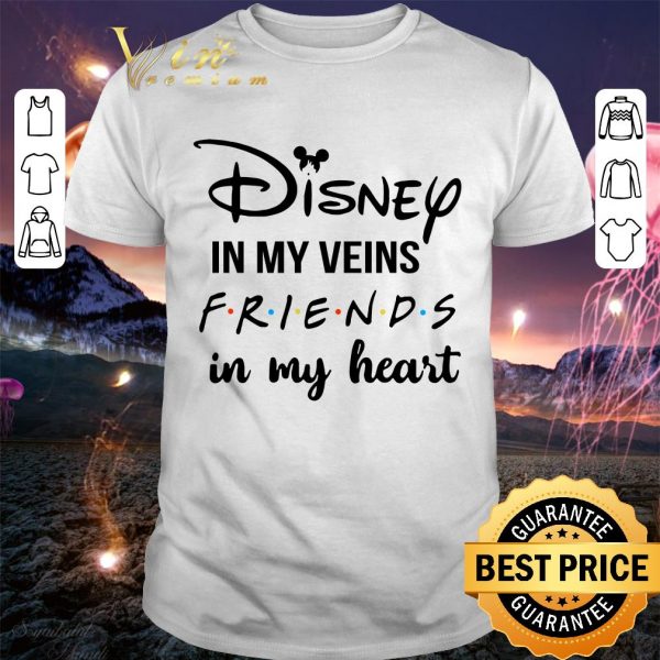 Hot Disney in my veins Friends in my heart shirt