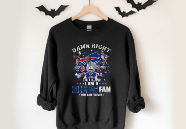 Buffalo Bills Team Football Players Shirt, Damn Right I Am A Buffalo Bills Fan Now And Forever Signatures Shirt