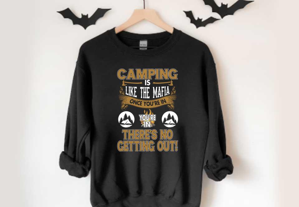 Camping Is Like The Mafia Shirt, Camping Is Like The Mafia Once You're In You're In There's No Getting Out Shirt Camping Is Like The Mafia Shirt Camping Is Like The Mafia Once You re In You re In There s No Getting Out Shirt 4 - Camping Is Like The Mafia Shirt, Camping Is Like The Mafia Once You're In You're In There's No Getting Out Shirt